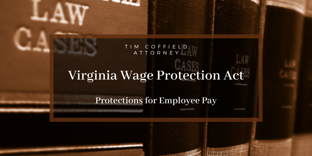 Virginia Wage Protection Act: Protections for Employee Pay